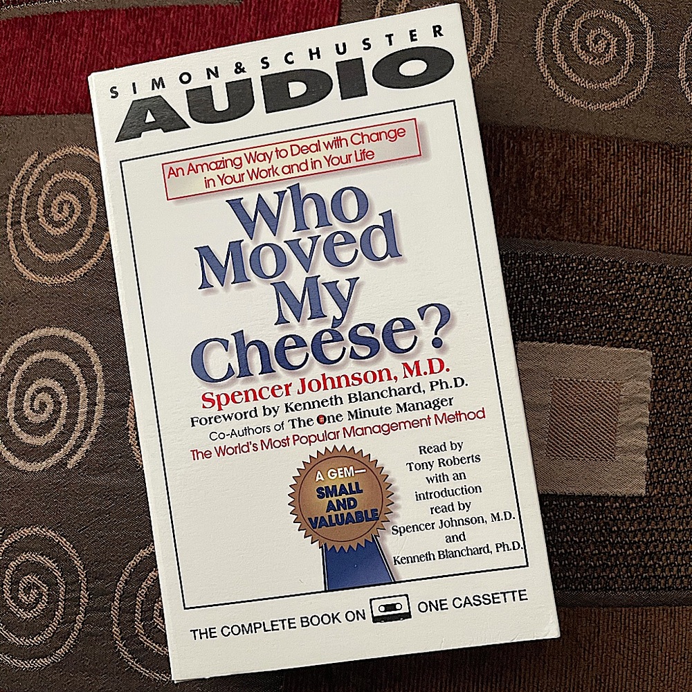Who Moved My Cheese?  Motivational Tape.